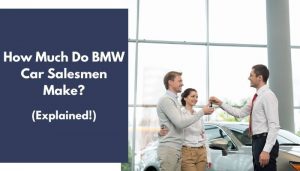 How Much Do Bmw Car Salesmen Make Explained