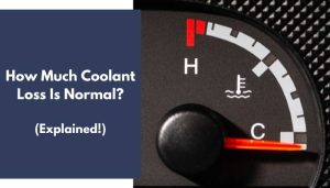 How Much Coolant Loss Is Normal? (Does It Happen? Explained)