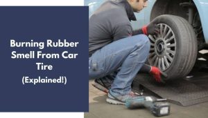 Burning Rubber Smell From Car Tire (Should You Be Worried?)