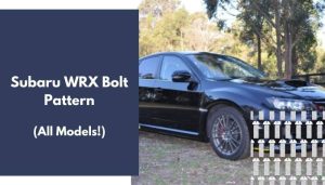 Subaru WRX Bolt Pattern (All Models Explained)