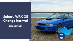 Subaru WRX Oil Change Interval (All Models! Explained)